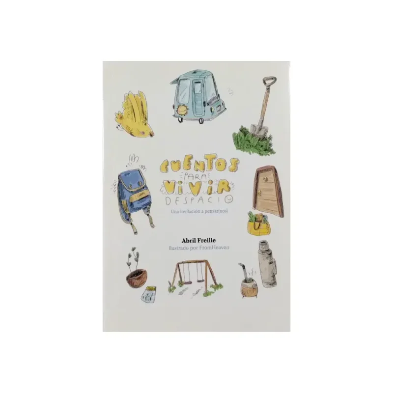 Cuentos para vivir despacio - Abril Freille