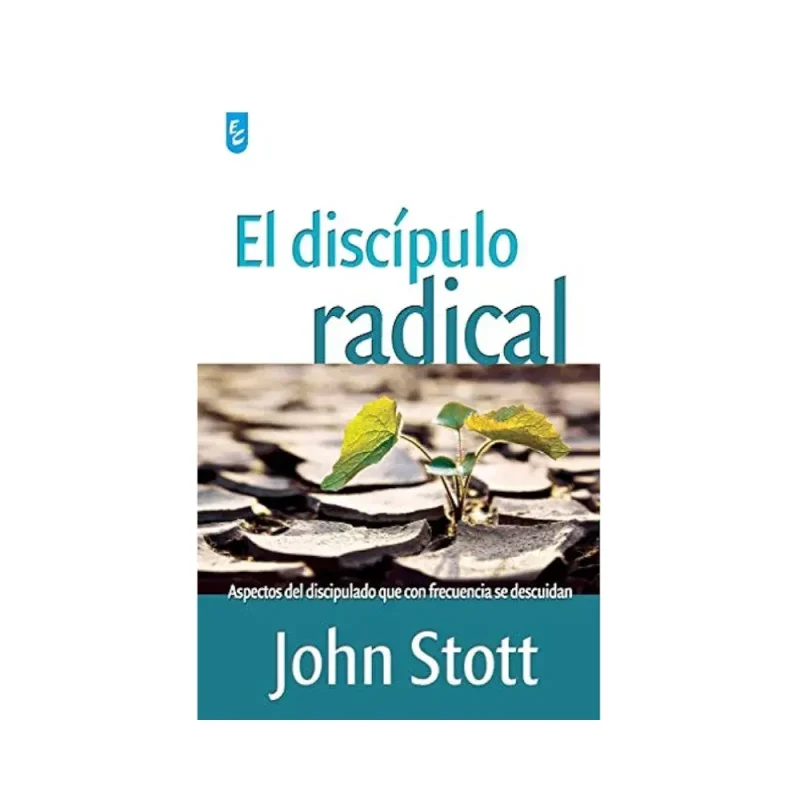 El discípulo radical - John Stott