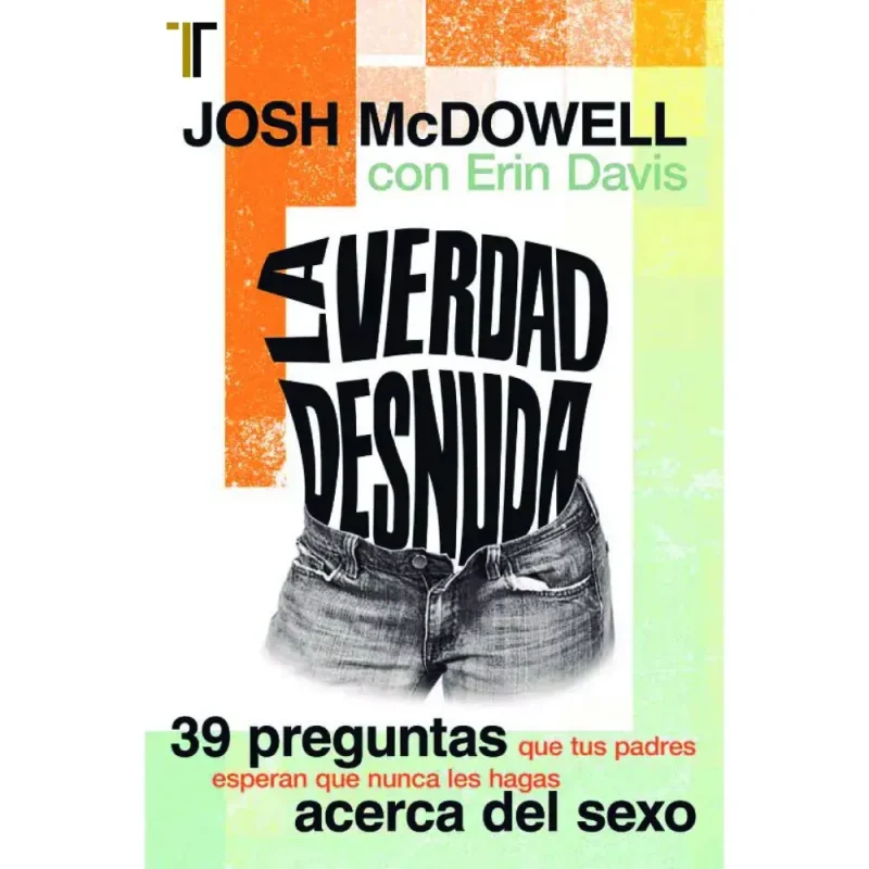La verdad desnuda - Josh Macdowell