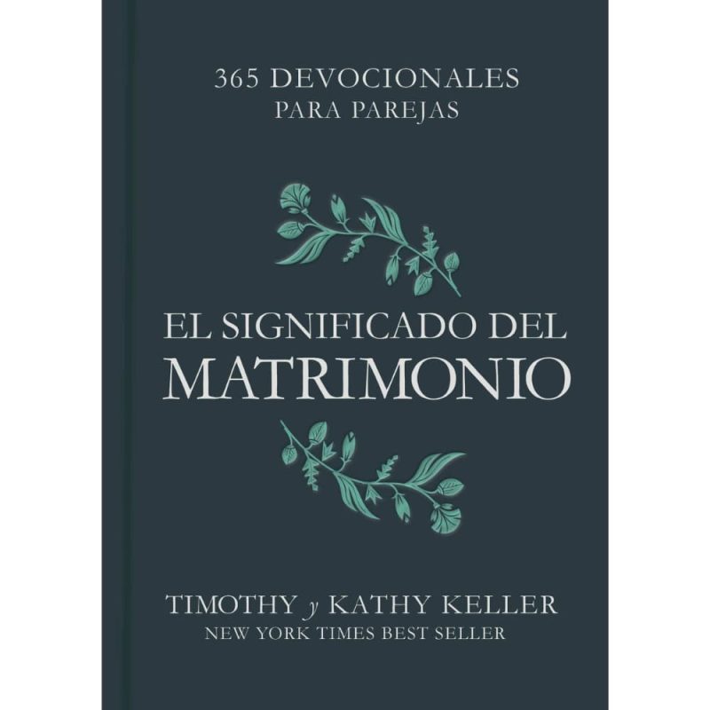El significado del matrimonio: 365 devocionales -  Keller