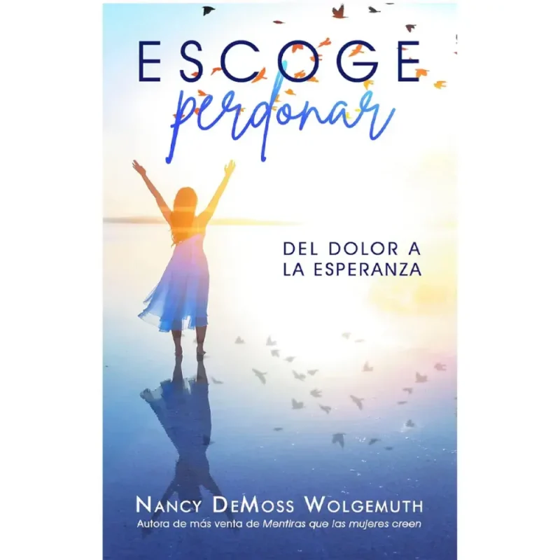Escoge perdonar - Nancy DeMoss