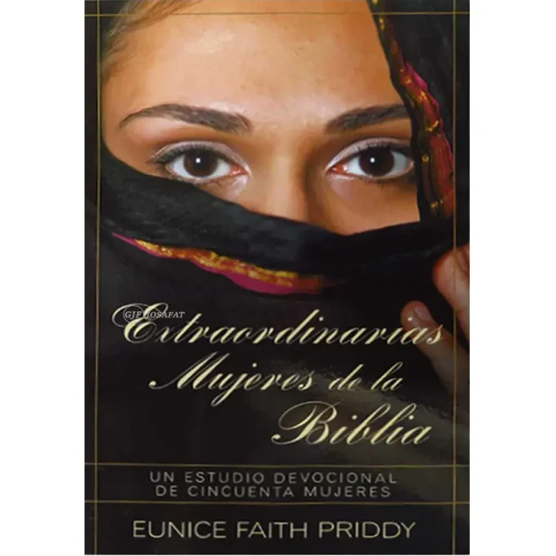 Extraordinarias mujeres de la Biblia - Eunice Priddy
