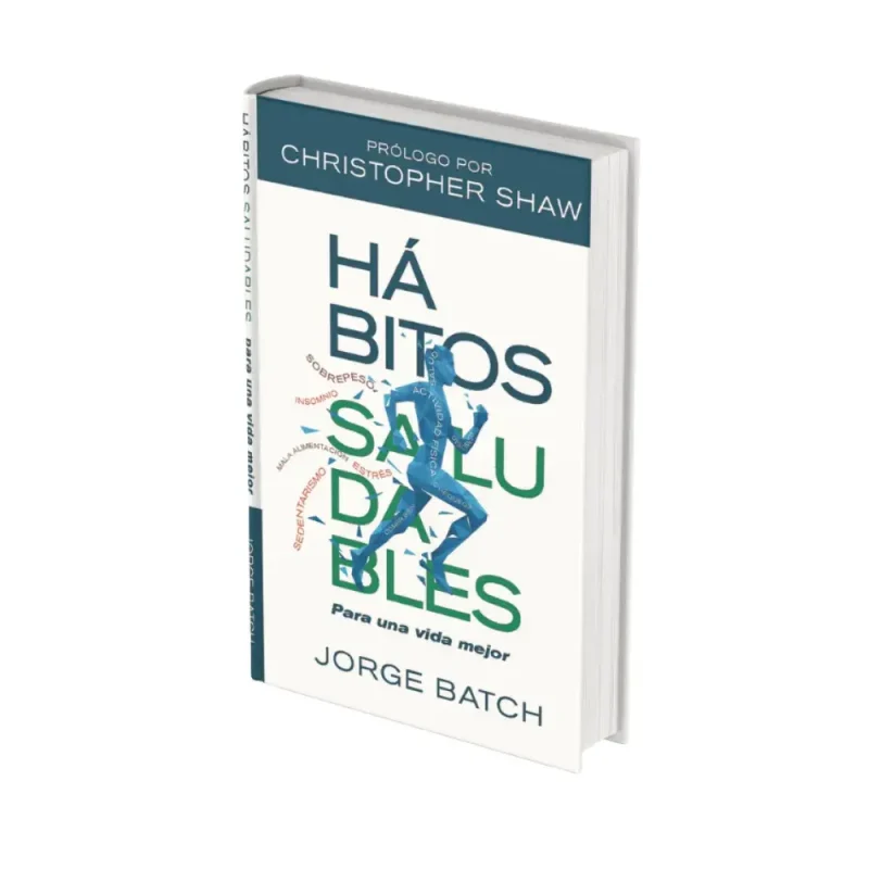 Hábitos saludables para una vida mejor - Jorge Batch