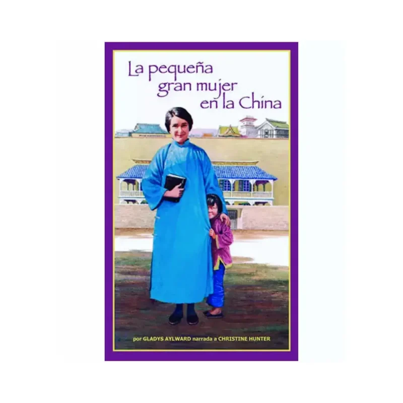 La pequeña gran mujer en la China - Gladys Aylward