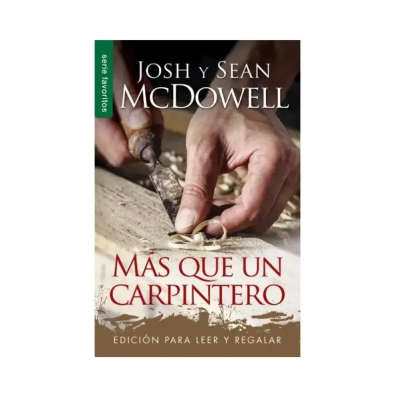 Más que un carpintero - Josh y Sean McDowell