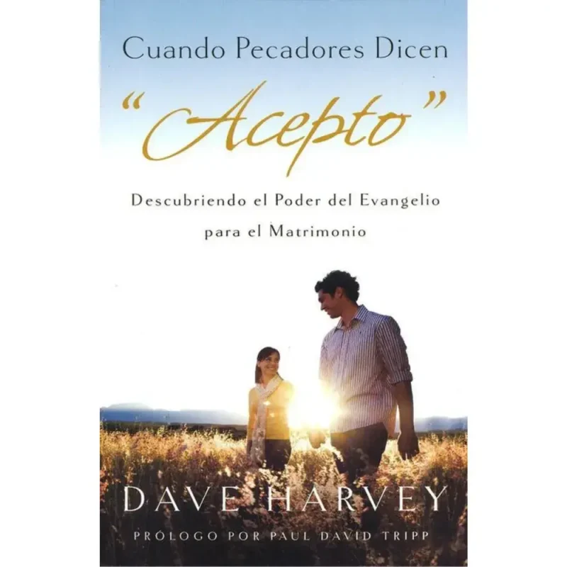 Cuando pecadores dicen acepto - Dave Harvey