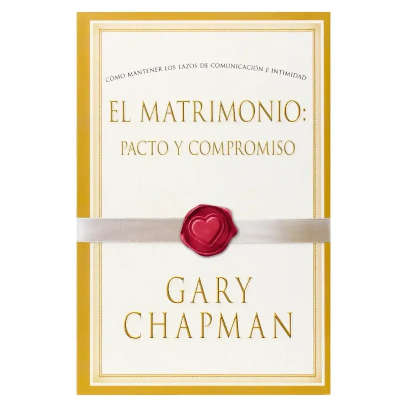 El matrimonio, pacto y compromiso - Gary Chapman