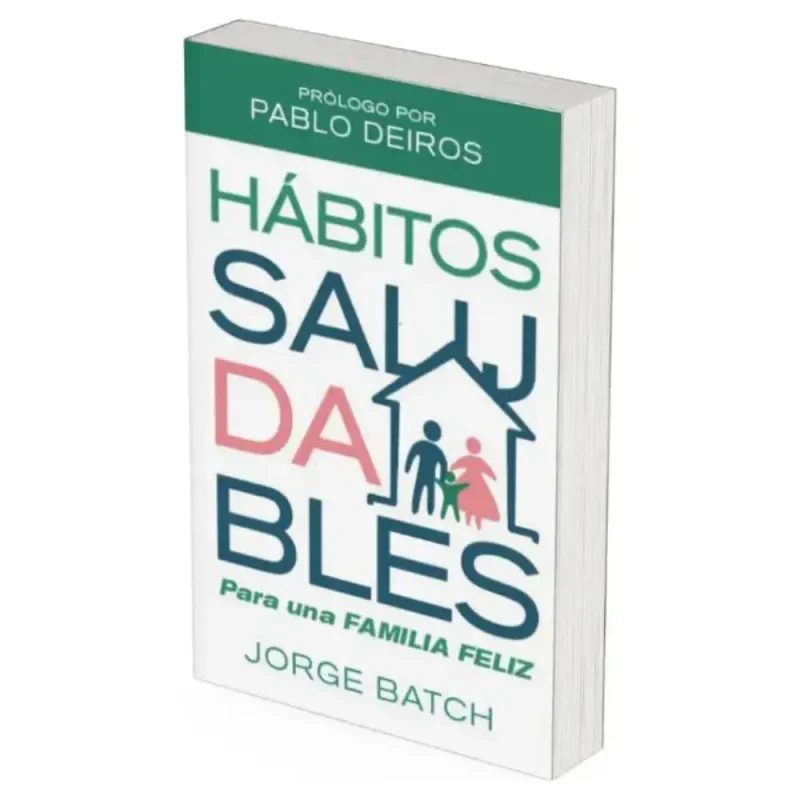Hábitos saludables para una familia feliz - Jorge Batch