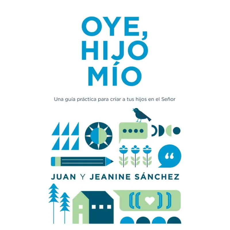 Oye, hijo mío - Juan y Jeanine Sanchez