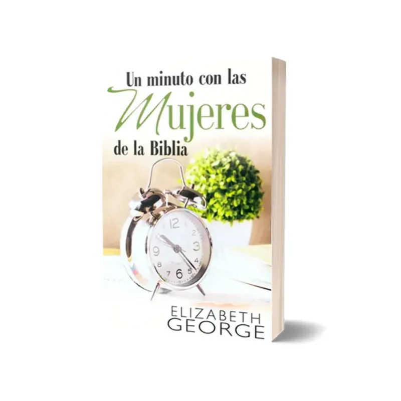 Un minuto con las mujeres de la Biblia - Elizabeth George