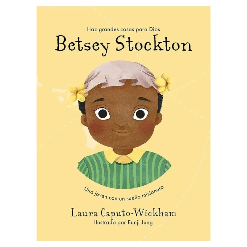 Betsey Stockton - La joven con un sueño misionero