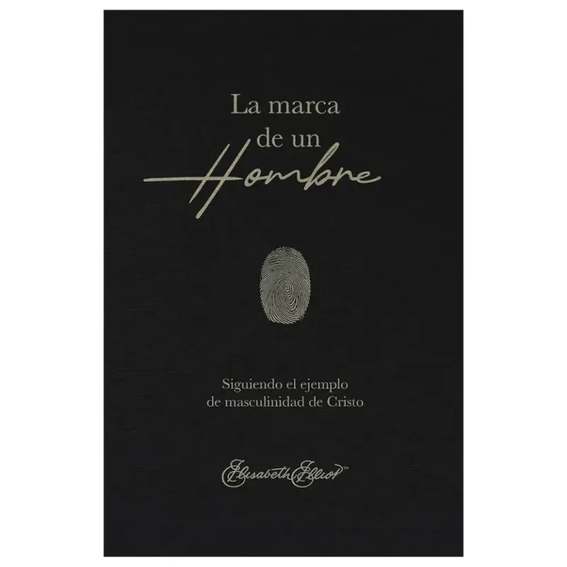 La marca de un hombre - Elisabeth Elliot