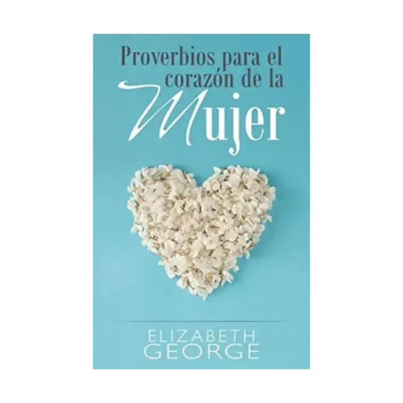 Proverbios para el corazón de la mujer - E. George