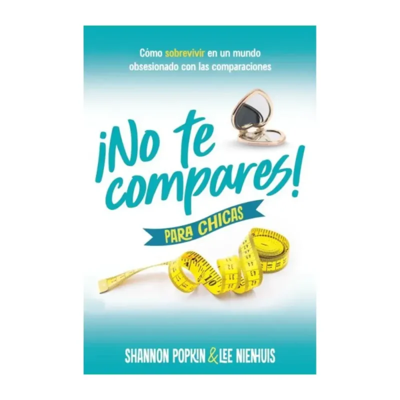¡No te compares! - Para chicas