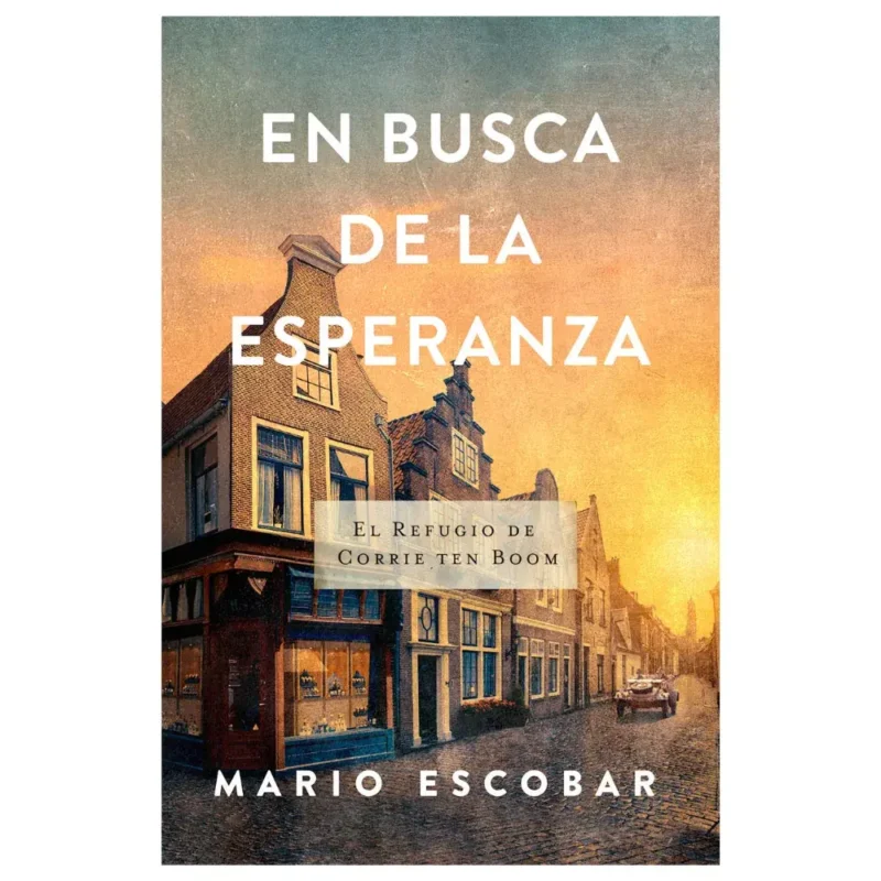 En busca de la esperanza: El refugio de Corrie Ten Boom