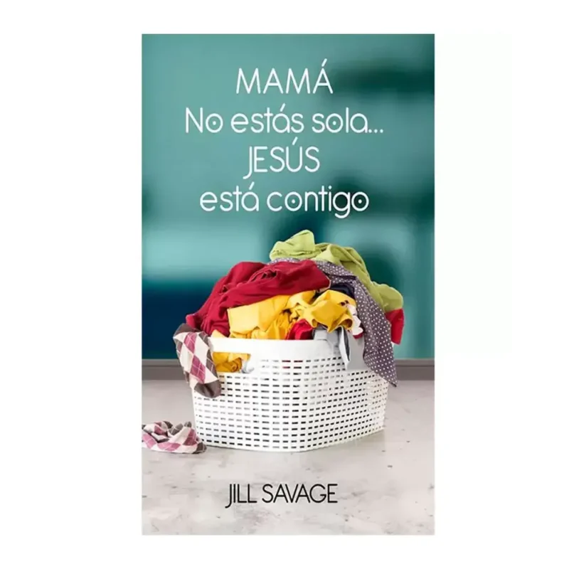 Mamá, no estás sola… Jesús está contigo