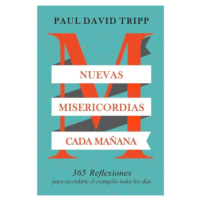 Nuevas misericordias cada mañana - Paul David Tripp