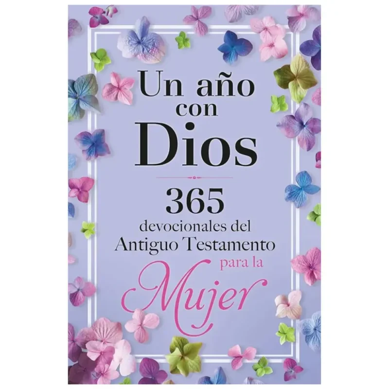 Un año con Dios: 365 devocionales del Antiguo Testamento para la Mujer