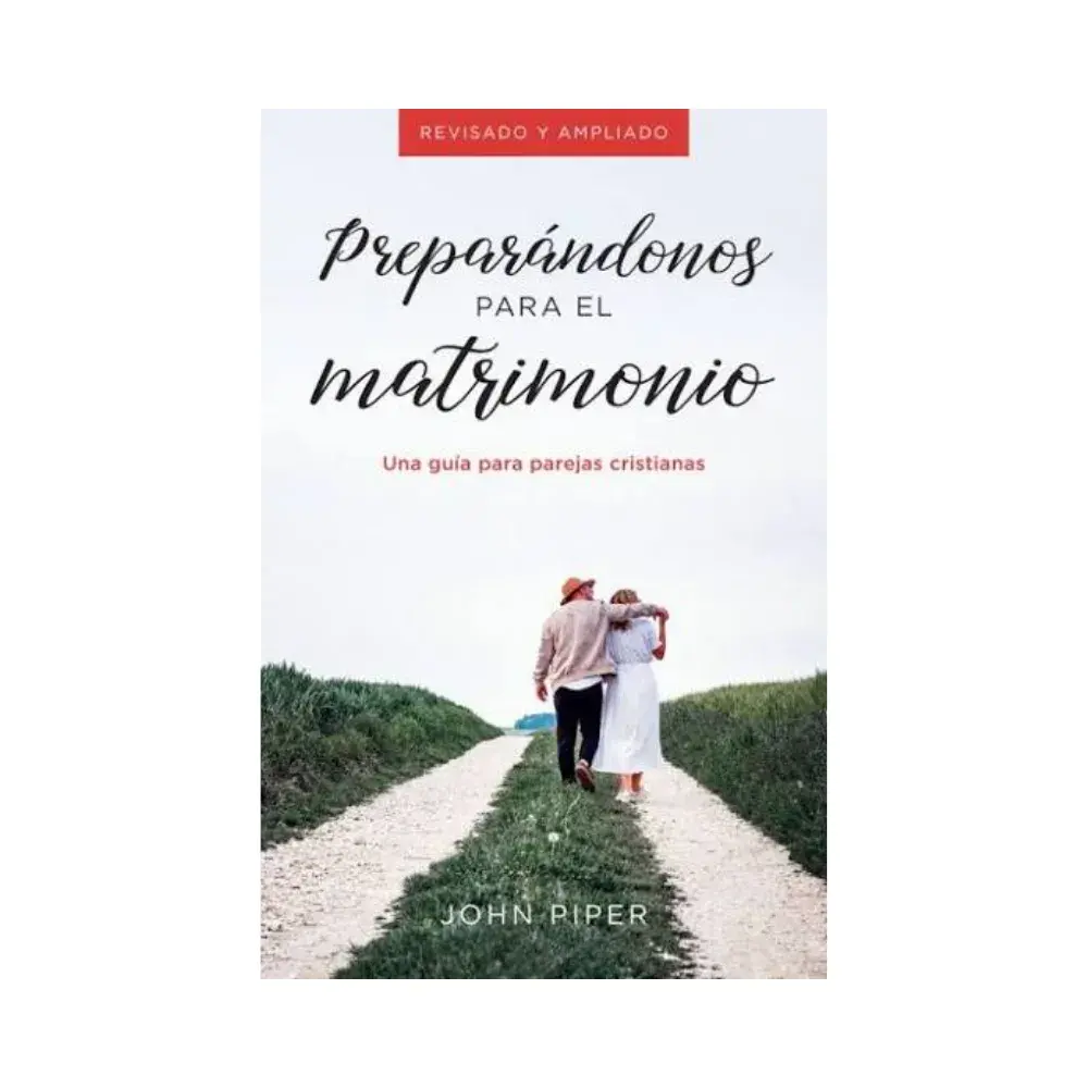 Preparándonos para el matrimonio - John Piper